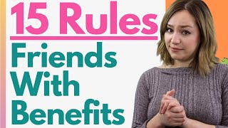 How To Have A Friends With Benefits FWB Relationship  Key Rules Explained [upl. by Berkie]