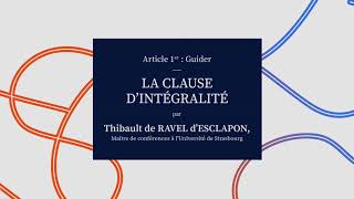 Article 1er Guider  La clause dintégralité par Thibault de Ravel dEsclapon [upl. by Wildermuth]