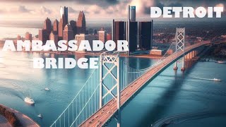 Ambassador Bridge  Detroit Michigan [upl. by Harle]