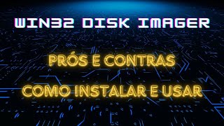 Como Usar o Win32 Disk Imager Prós Contras e Dicas Essenciais dicasdeinformática tutoriais [upl. by Ik644]