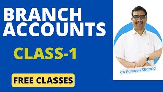 BRANCH ACCOUNTS  BY PRAVEEN SHARMA CLASS 1 ADVANCE ACCOUNTS FOR MAY 2024 cainter [upl. by Lowrance]