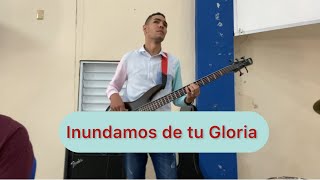 Inúndanos de tu Gloria CAM Bass [upl. by Kelwin]