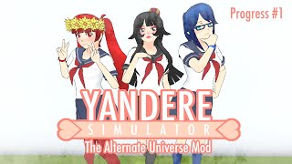 Yandere Simulator  Alternate Universe mod progress yay [upl. by Adnawak]