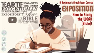 Engaging in the Expository Bible Study Method What is the difference between EXEGESIS amp EXPOSITION [upl. by Becht]