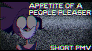 APPETITE OF A PEOPLE PLEASER  PMV [upl. by Meter710]