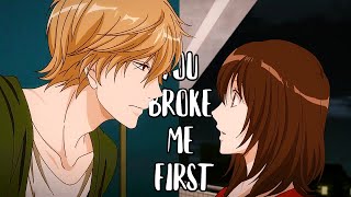 You Broke Me First「AMV」 [upl. by Zuleika]