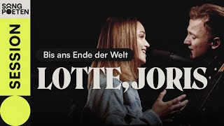 Joris x Lotte  Bis ans Ende der Welt Songpoeten Session [upl. by Erwin353]