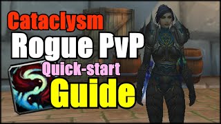 Cataclysm Rogue PvP QuickStart Guide  TalentsGlyphsClass Changes 2024 [upl. by Ilyse]