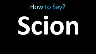 How to Pronounce Scion correctly [upl. by Sahcnip281]