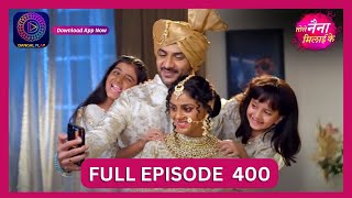 Tose Nainaa Milaai Ke  15 Oct 2024  Full Episode 400  Dangal TV [upl. by Gower]