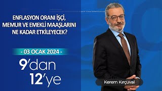 Enflasyon oranı işçi memur ve emekli maaşlarını ne kadar etkileyecek– 9’dan 12’ye  03 Ocak 2024 [upl. by Einomrah]