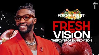 Fresh Vision The Power of Shared Vision  Fresh Fruit Part 2  Michael Todd [upl. by Yleik723]