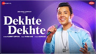 Dekhte Dekhte  Albert Lepcha  Vivek Kar amp Kumaar  A Zee Music Co x ZeeTV Collab [upl. by Rabkin]