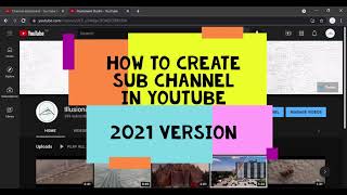 How to create a sub channel in YouTube 2021 version [upl. by Wes764]