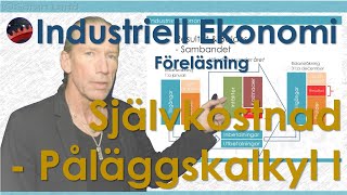 Industriell Ekonomi  19  Självkostnadskalkyl [upl. by Riedel510]