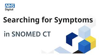 SNOMED CT Searching for Symptoms  NHS Digital [upl. by Nikaniki]