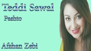 Teddi Sawal  Afshan Zebi  Full HD Song  Romantic Hits [upl. by Lampert]