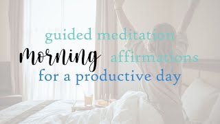 Morning Meditation with Affirmations for a Productive Day [upl. by Litsyrk]