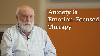 Anxiety GAD explained by EmotionFocused Therapy [upl. by Chloras]