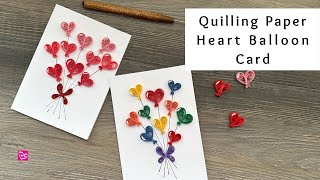 How to Make a Quilling Paper Heart Balloon Card  Valentines Day Paper Crafts  Quilling Beginners [upl. by Silvestro653]