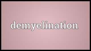 Demyelination Meaning [upl. by Imoan]