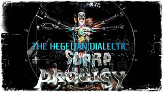 PRODIGY THE HEGELIAN DIALECTIC INTRO AND THE GOOD FIGHT [upl. by Oemor]