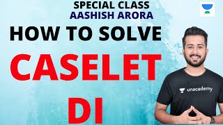 Unacademy Special Class  How to solve Caselet DIs by Aashish Arora [upl. by Kalam172]