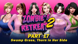 Zombies Retreat 2 Gridlocked Part 17  Swamp Grass Thorn in Her Side Lucy [upl. by Letreece]