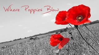 Where Poppies Blow [upl. by Bible]