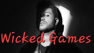 The Weeknd ♡ Wicked Games Lyrics [upl. by Irotal433]