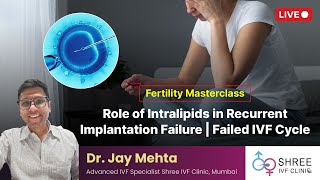 Fertility Masterclass 64 Role of Intralipids in Recurrent Implantation Failure  Failed IVF Cycle [upl. by Goer]