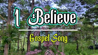 I Believe Inspirational Song by Kriss Tee Hang [upl. by Nnel263]