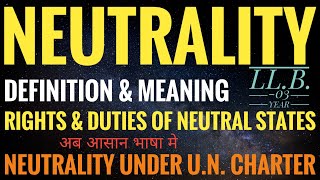 DEFINE NEUTRALITY  PUBLIC INTERNATIONAL LAW  UNDER UN CHARTER  RIGHT amp DUTIES OF NEUTRAL STATES [upl. by Chute]