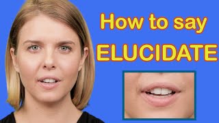 How To Pronounce ELUCIDATE American English Pronunciation ESL [upl. by Strage]