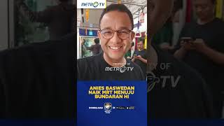 Naik MRT Anies Jalan Santai Menuju Bundaran HI shorts [upl. by Nosliw]