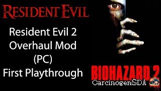 Resident Evil 2 Overhaul Mod PC  First Playthrough [upl. by Arimak]