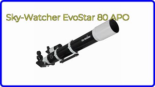 REVIEW 2024 SkyWatcher EvoStar 80 APO ESSENTIAL details [upl. by Wendalyn]