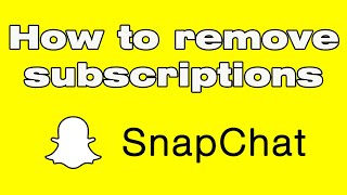 How to delete and remove subscriptions on Snapchat [upl. by Garratt]