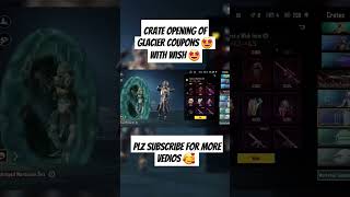 Crate opening of glacier coupons 🤩 with wish pubgm viralvideo viralmusic viralshorts mrxarmy [upl. by Sower342]