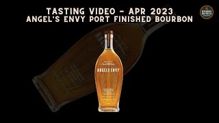 Angels Envy Port Finished Bourbon Tasting Video  April 2023 [upl. by Naivatco]