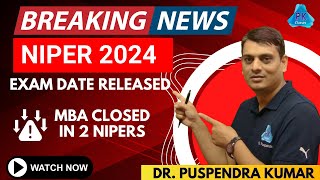 NIPER 2024 Form Released  Major Changes  MBA Closed in Ahd amp Hyd  Seats Reduced  Exam Fee High [upl. by Marigold]