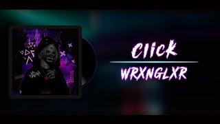 Click  WRXNGLXR [upl. by Bezanson]