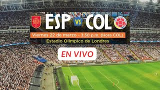 ESPAÑA vs COLOMBIA  En Vivo Amistoso Internacional FUTBOL Mundial  Fecha FIFA 22 Marzo 2024 [upl. by Afrikah]