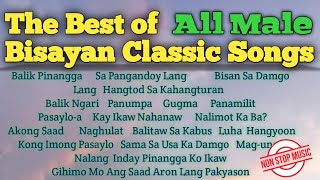 The Best of All Male Bisayan Classic Songs Bisayan Songs NonStop dadskyz [upl. by Derayne108]