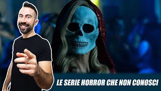 LE MIGLIORI SERIE TV HORROR CHE NON CONOSCI [upl. by Uolymme]