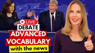 Advanced Vocabulary amp Fluency Practice from the Presidential Debate [upl. by Nairrad]