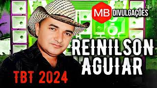 REINILSON AGUIAR TBT 2024 CD NOVO CONQUISTANDO O BRASIL [upl. by Anigal]