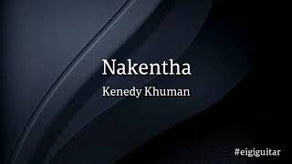 Nakentha  Kenedy Khuman Guitar Chords and Lyrics [upl. by Boland58]