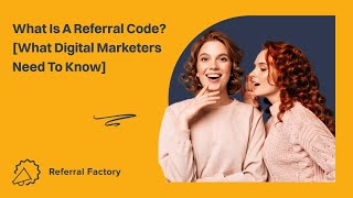 What Is A Referral Code What Marketers Need To Know [upl. by Brade]