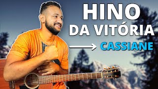 Hino da Vitória  Cassiane Aula de Violão Simplificado [upl. by Mcnally]